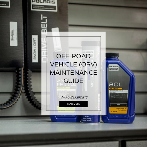 Off-Road Vehicle (ORV) Maintenance Guide – A+ Power Sports