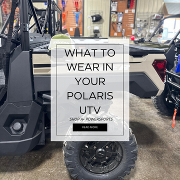 What To Wear in Your Polaris UTV