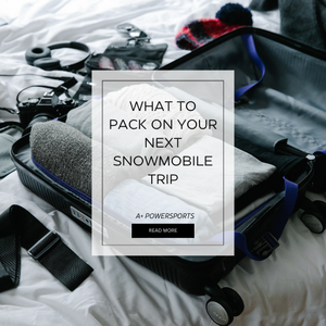 What to Pack For Your Next Snowmobile Trip